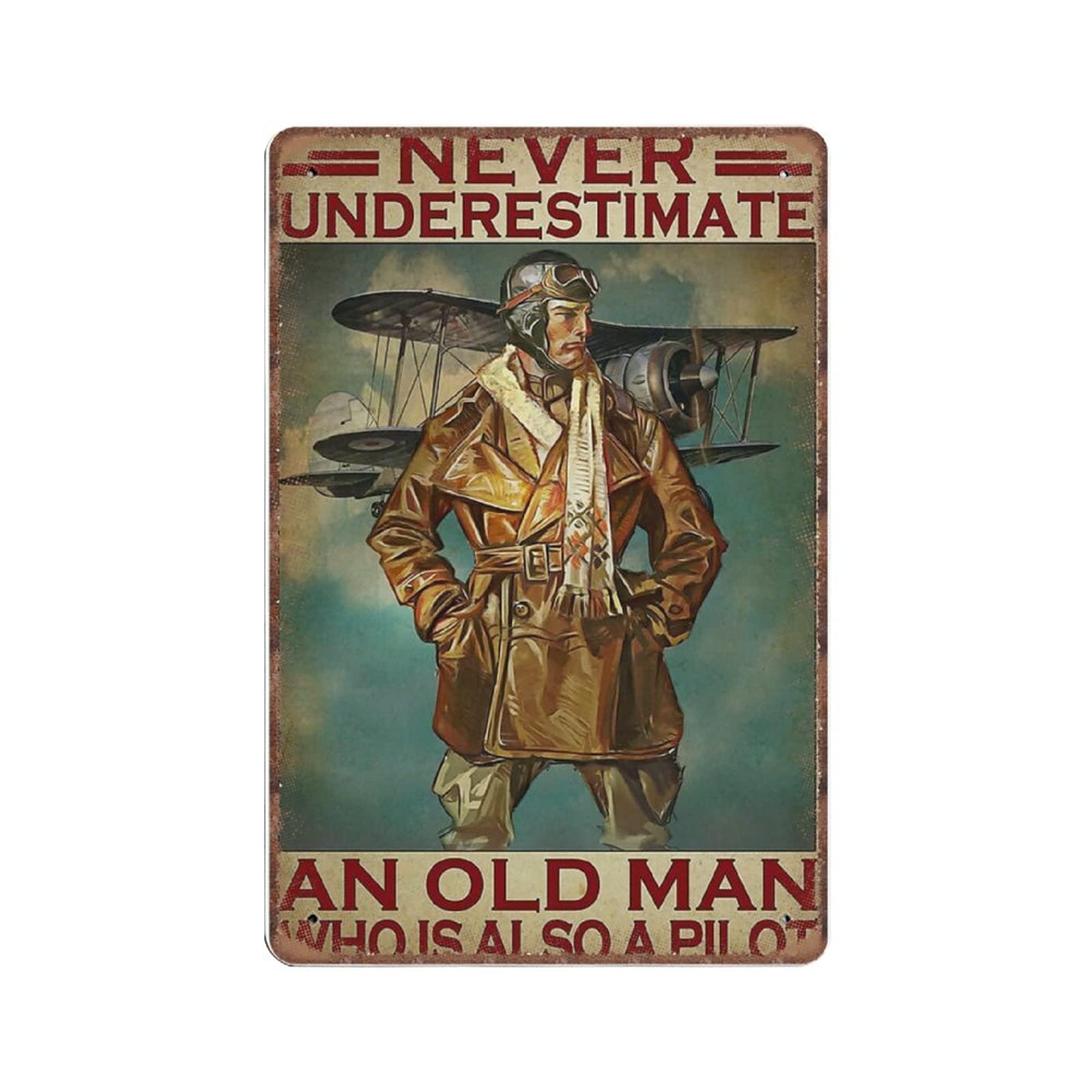 Dreacoss Pilot Never Underestimate An Old Man Who Is Also A Pilot Tin Signs Gifts Funny Vintage Metal Tin Sign Plaqu Poster Wall Art Pub Bar Kitchen Garden Bathroom Home Decor, 20X30 Cm