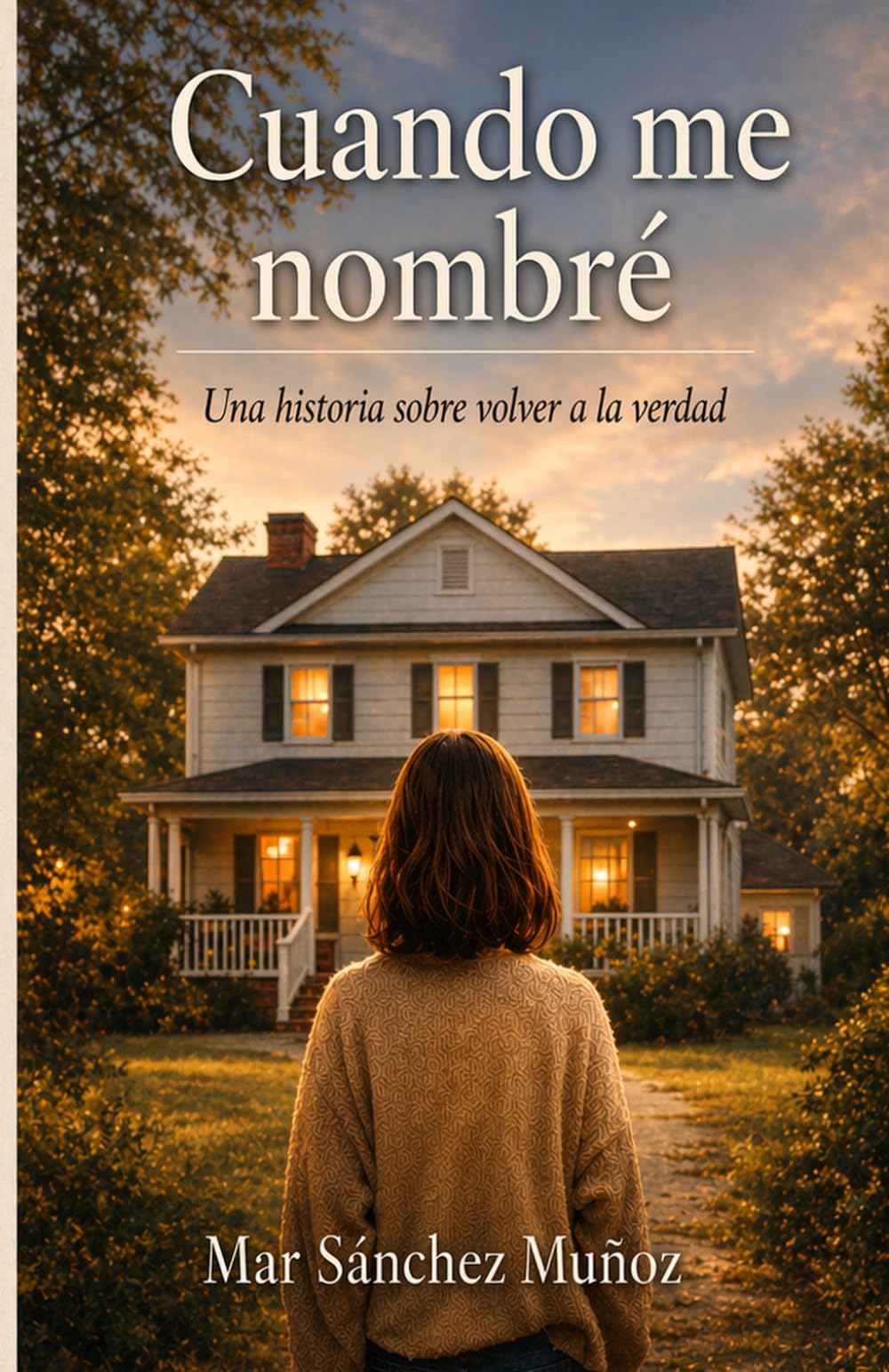 Cuando me Nombré: Una fábula lírica sobre perderse y volver (Autocuidado, liderazgo y sabiduría femenina)