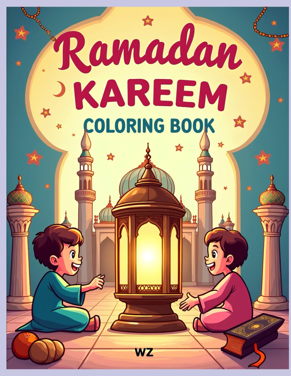 Ramadan Coloring Book for Kids: A Fun and Educational Islamic Coloring Book for Muslim Children