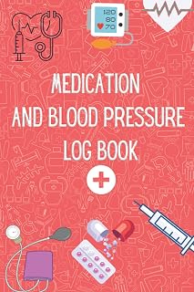 Medication and Blood Pressure Log Book: 120 pages Weekly Personal Record Notebook for monitoring and tracking medication and side effects, systolic and diastolic blood pressure, BDM and body weight