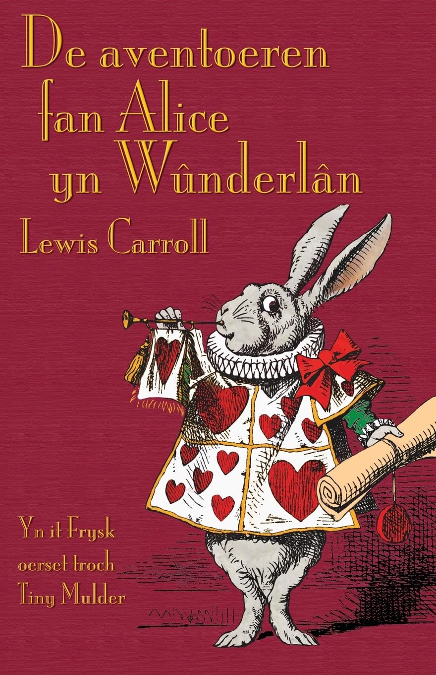 De aventoeren fan Alice yn Wûnderlân: Alice's Adventures in Wonderland in West Frisian (Frisian Edition)