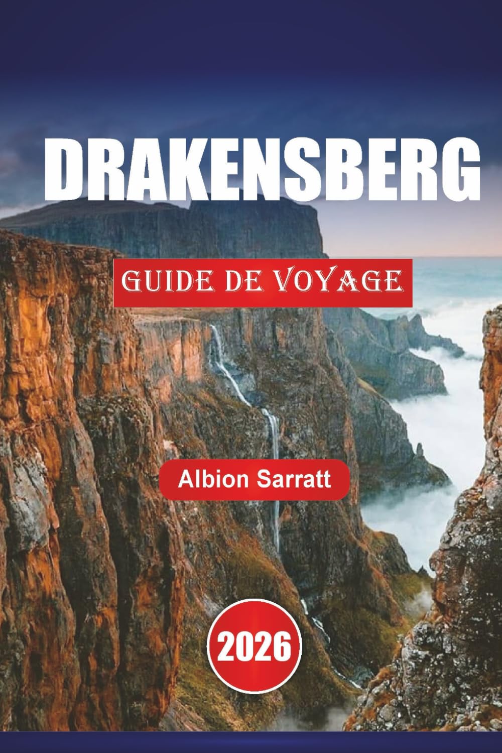 DRAKENSBERG REISEFÜHRER 2026: Entdecken Sie Top-Attraktionen, Wanderwege, Bergpässe, versteckte Perlen, lokale Küche und Outdoor-Abenteuer in Südafrika