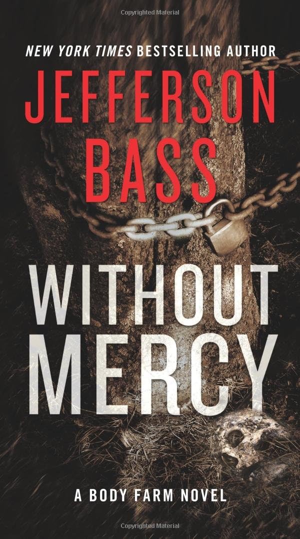 Without Mercy: A Body Farm Forensic Thriller – When a Serial Killer Escapes for Deadly Vengeance (Body Farm Novel)