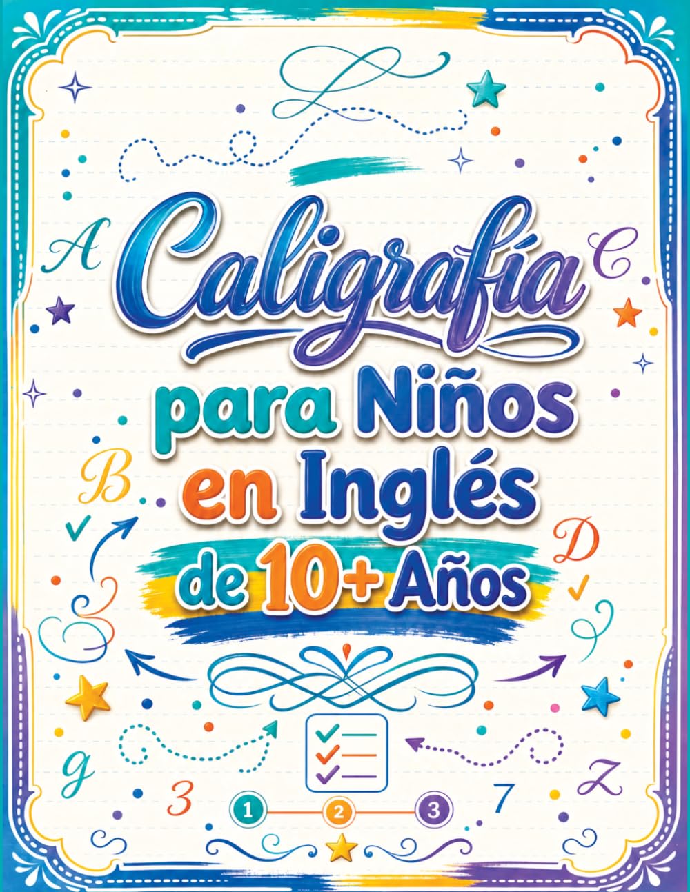Caligrafía para Niños en Inglés de 10+ Años: Cuaderno de Caligrafía y Libro para Aprender a Escribir con el Alfabeto, Números, Palabras y Frases para Niños