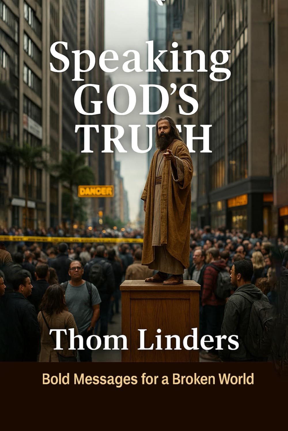 Speaking God’s Truth: Bold Messages for a Broken World