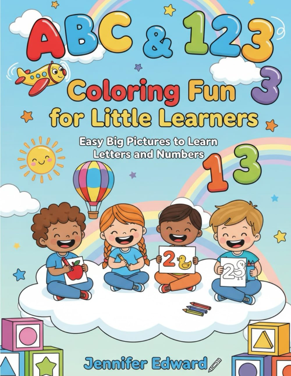 ABC and 123 Coloring Fun For Little Learners: Easy Big Pictures For Learners to Learn Letters and Numbers