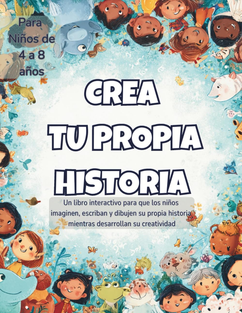 Crea tu propia historia: Libro de actividades y colorear para niños de 4 a 8 años