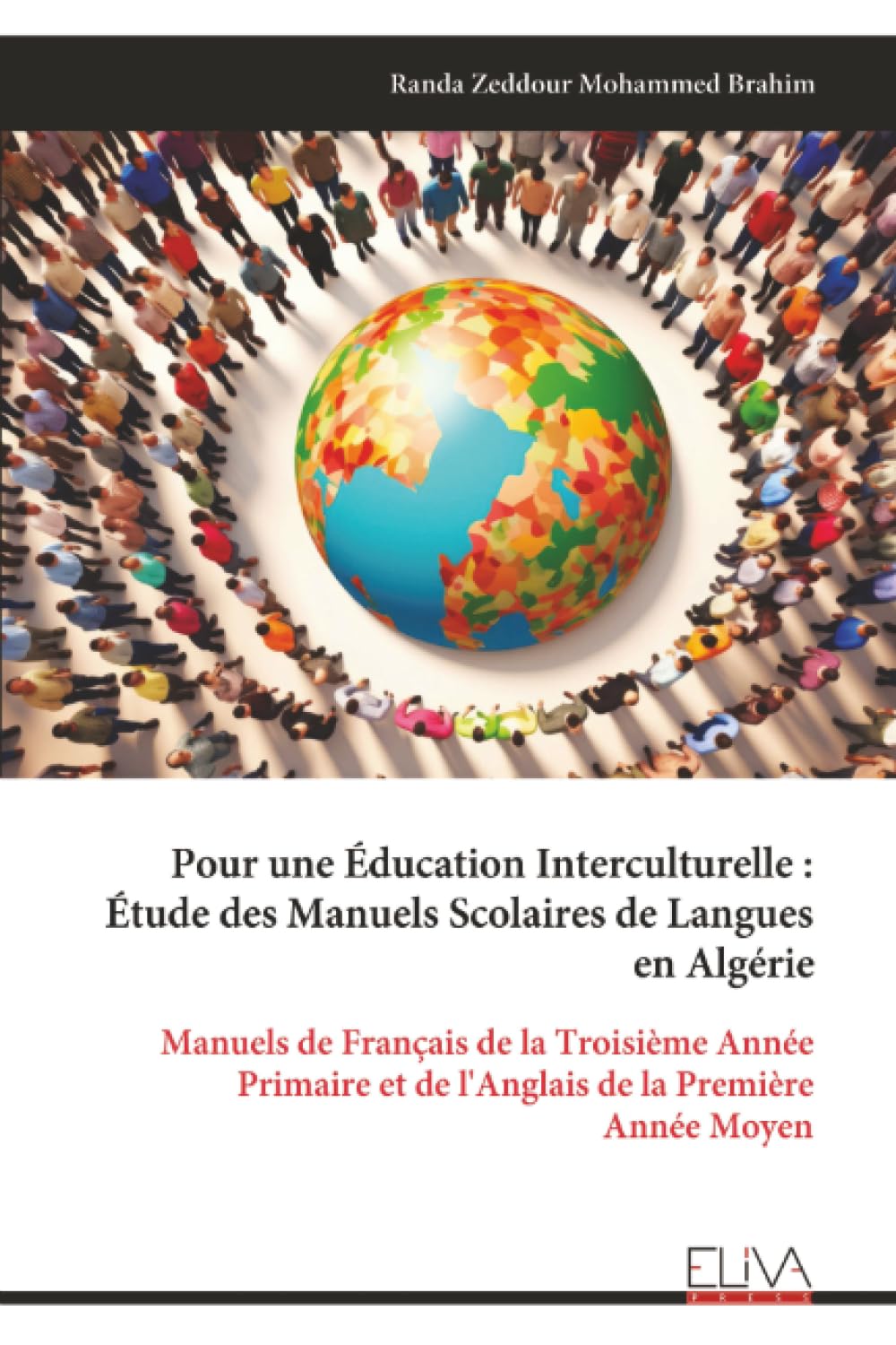 Pour une Éducation Interculturelle : Étude des Manuels Scolaires de Langues en Algérie: Manuels de Français de la Troisième Année Primaire et de l'Anglais de la Première Année Moyen