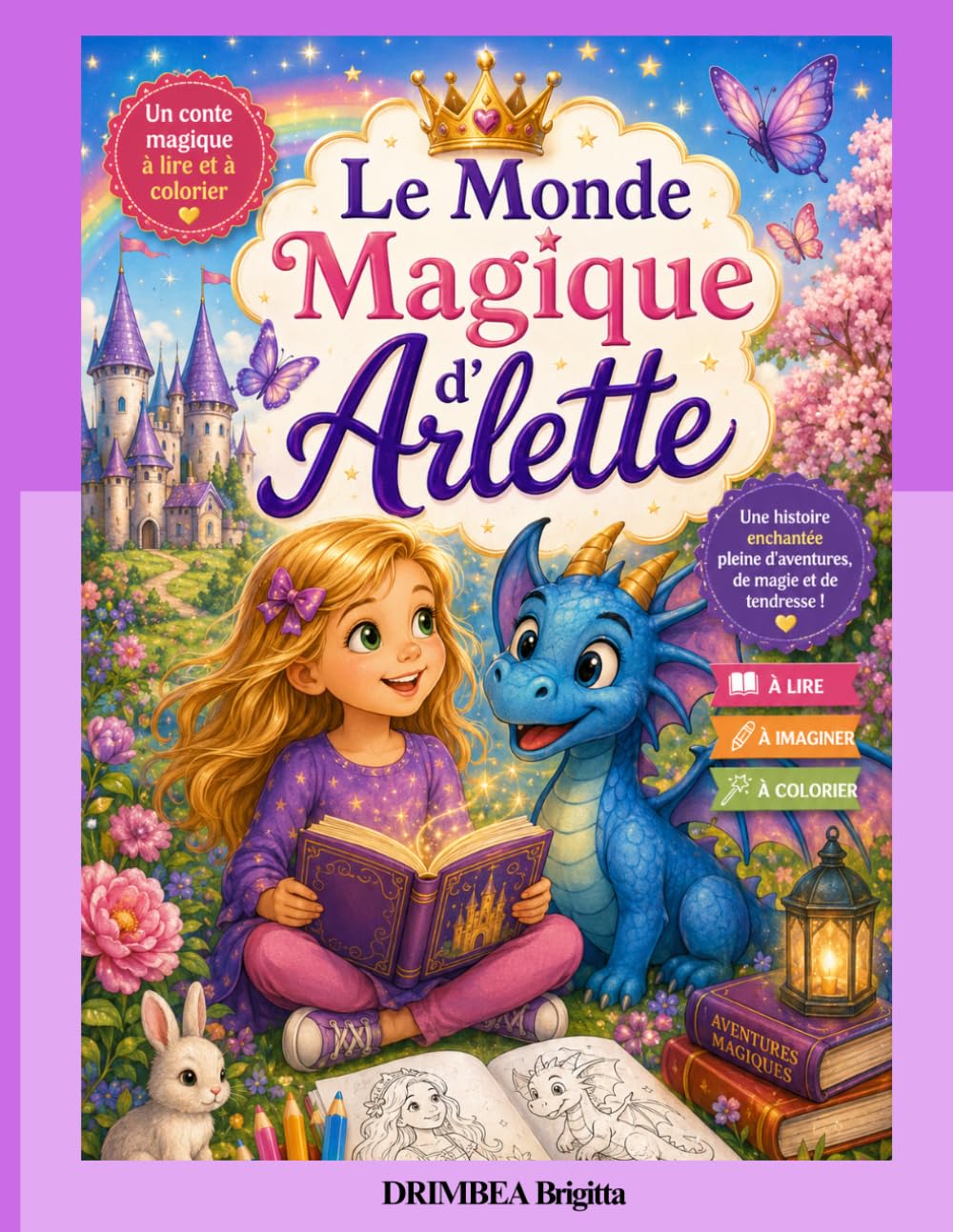 Le Monde Magique d'Arlette: Un conte merveilleux à lire et à colorier