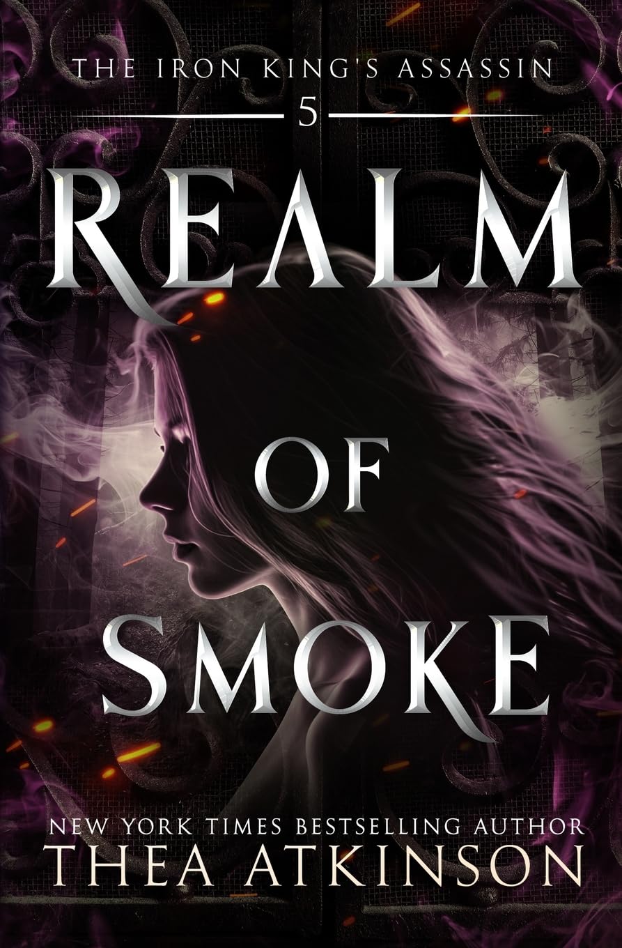 Realm of Smoke: an enemies to lovers fae fantasy adventure: 5 (The Iron King's Assassin)