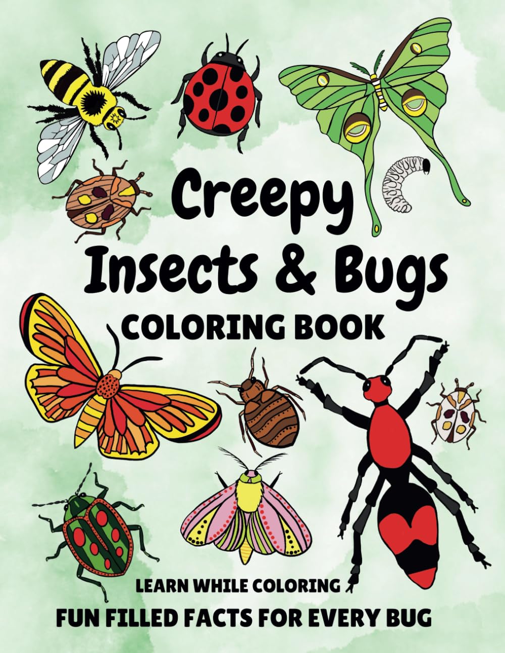 Creepy Insects & Bugs Coloring Book: An Educational Coloring Book for All Ages with Big and Bold Realistic Designs.
