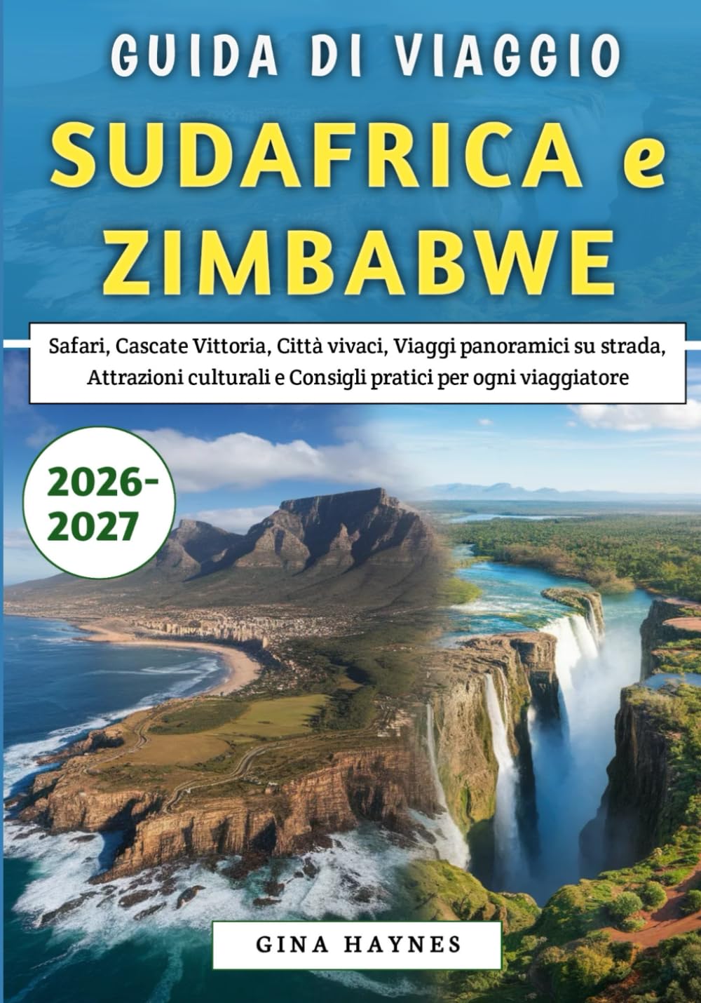 Guida Di Viaggio Sudafrica e Zimbabwe 2026-2027: Safari, Cascate Vittoria, Città vivaci, Viaggi panoramici su strada, Attrazioni culturali e Consigli pratici per ogni viaggiatore