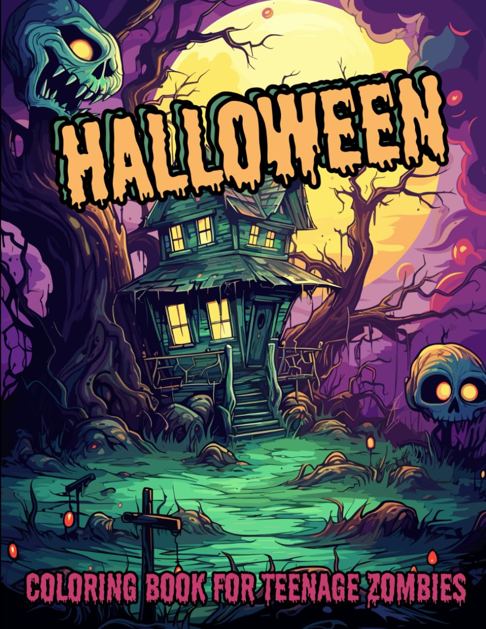 Halloween Coloring Book For Teenage Zombies: Coloring Book For Teens And Adults For Halloween