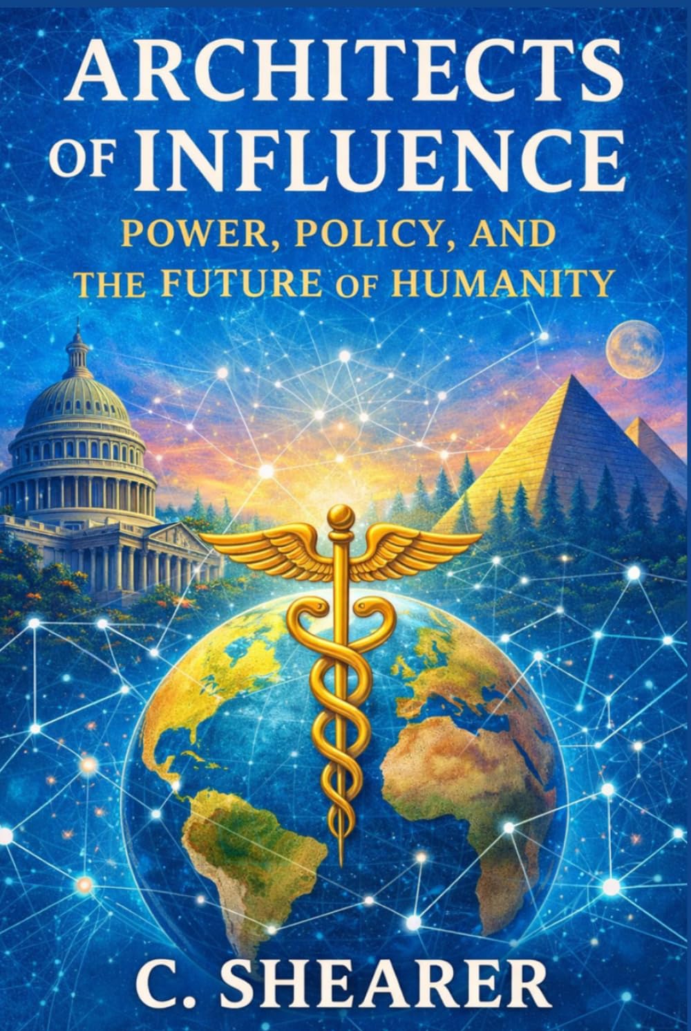 Architects of Influence: Power, Policy, and the Future of Humanity
