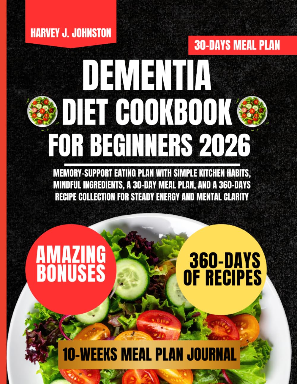 Dementia Diet Cookbook For Beginners 2026: Memory-support eating plan with simple kitchen habits, mindful ingredients, a 30-day meal plan, and a ... AND GUIDE NUTRITION COOKBOOK TASTY SERIES)