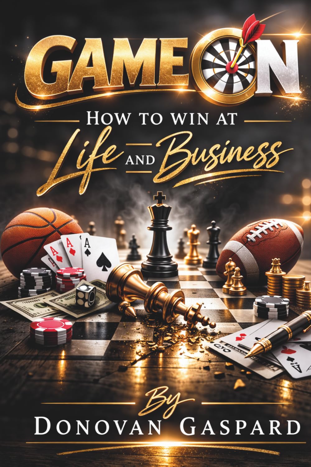 Game On!: How to Win in Business and Life