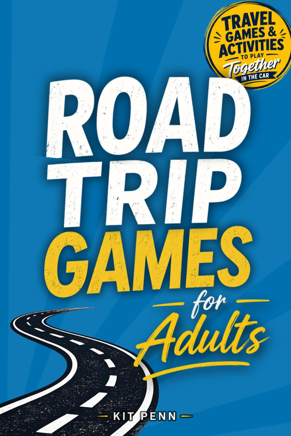 Road Trip Games for Adults: Travel Games and Activities to Play Together in the Car | Includes Conversation Prompts and Trivia