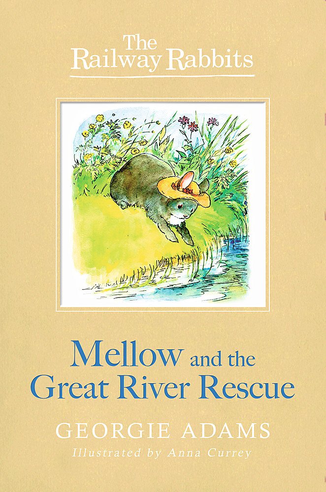 Mellow and the Great River Rescue: Book 6 (Railway Rabbits)