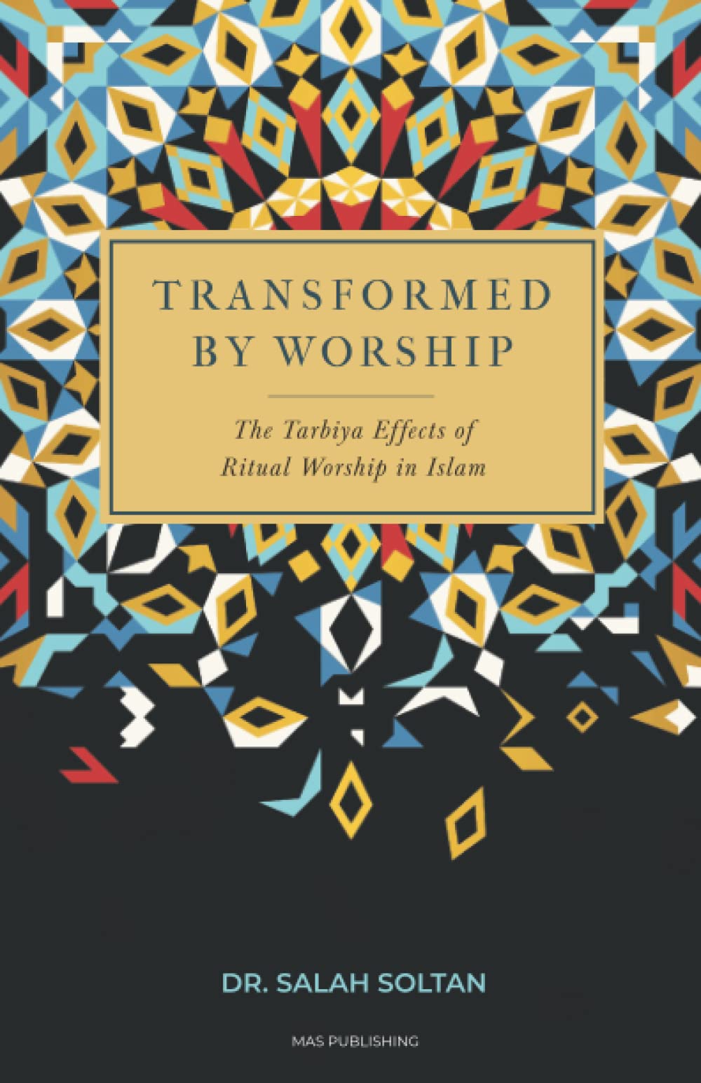 Transformed by Worship: Tarbiya Effects of Ritual Worship
