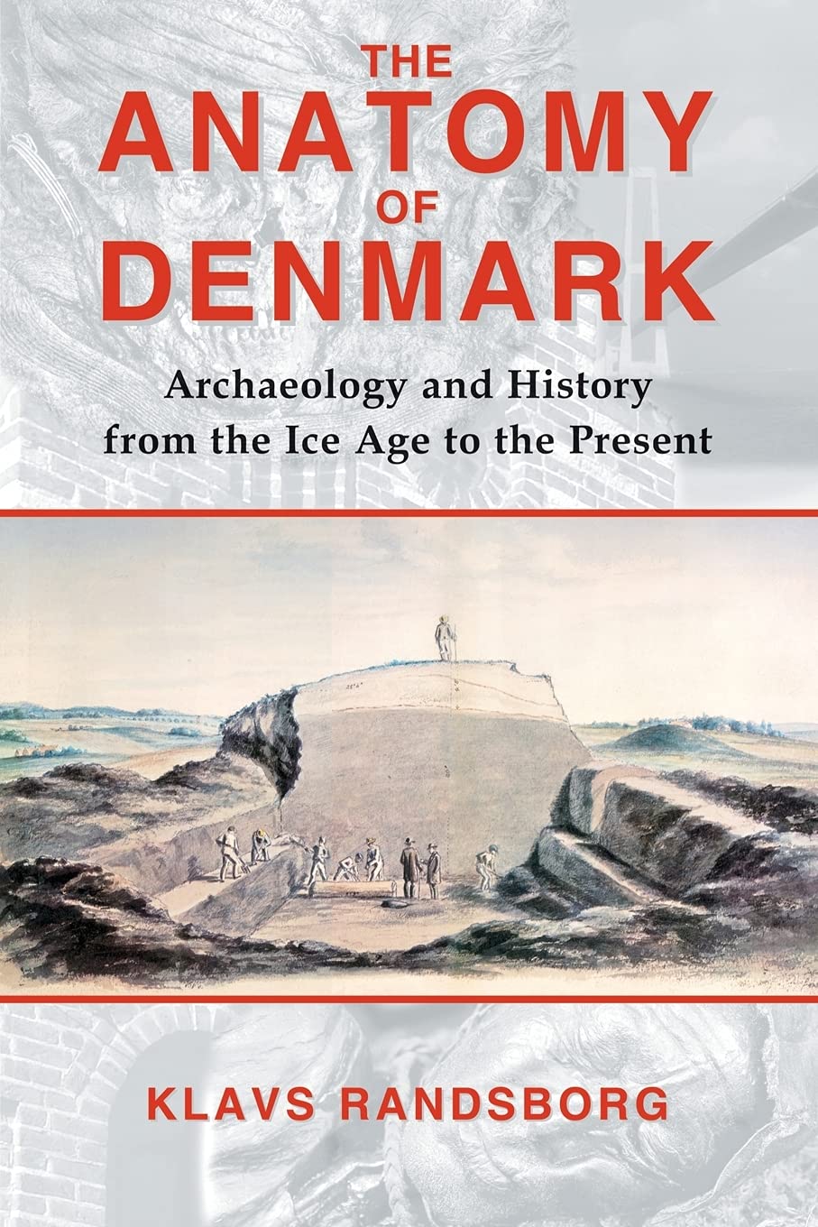 Anatomy of Denmark: Archaeology and History from the Ice Age to the Present
