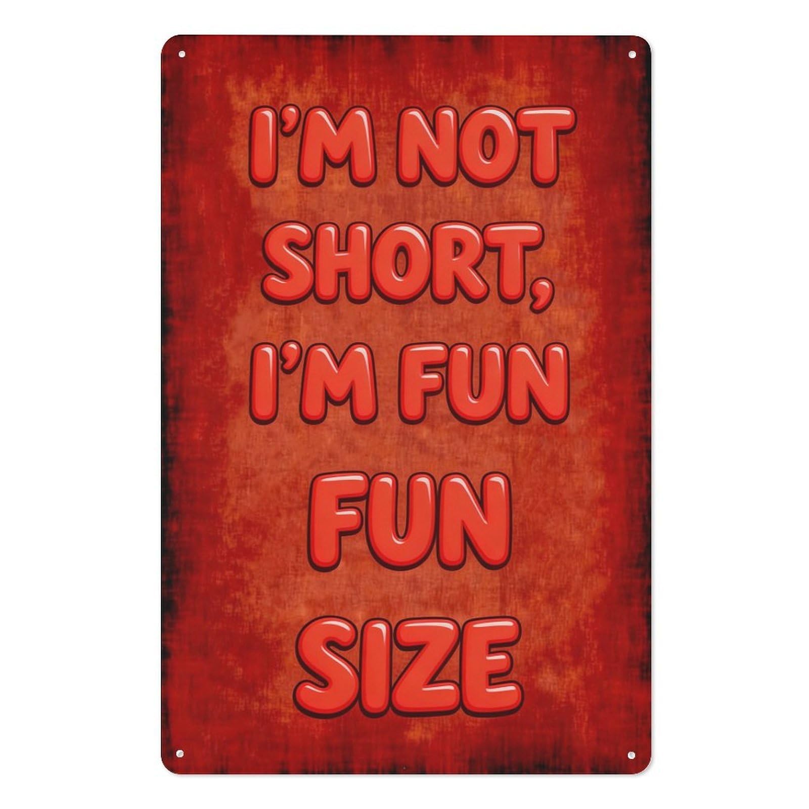 peiyeety Metal Tin Sign 8x12 Inch – I'mShort I'm Fun Size Funny Quote Wall Decor Bold Red Text Rustic Background Wall Art Plaque