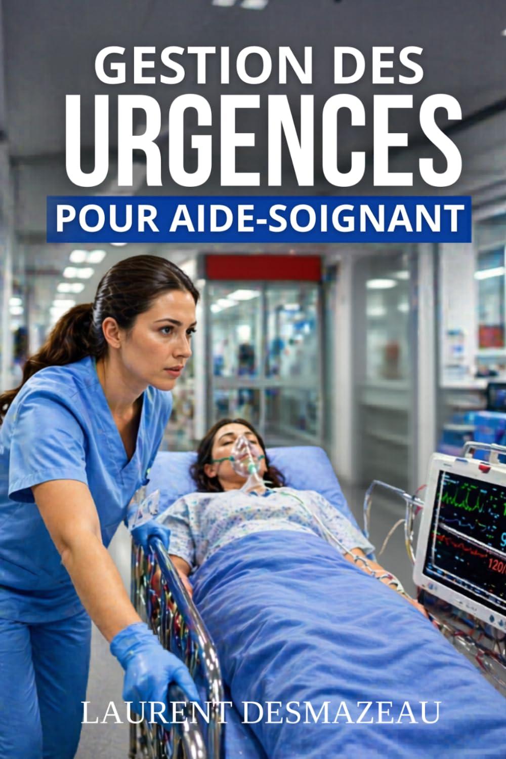 GESTION DES URGENCES POUR AIDE-SOIGNANT: Conduites à tenir, gestes essentiels, check-lists terrain et transmissions d’urgence (EHPAD, hôpital, domicile) (Les Soignants)