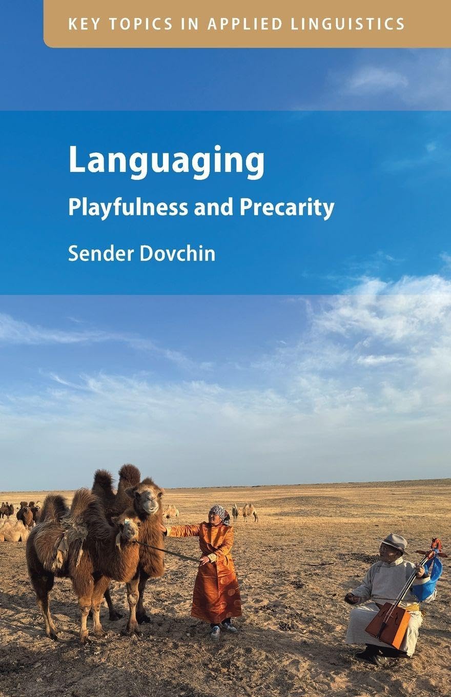Languaging: Playfulness and Precarity (Key Topics in Applied Linguistics)