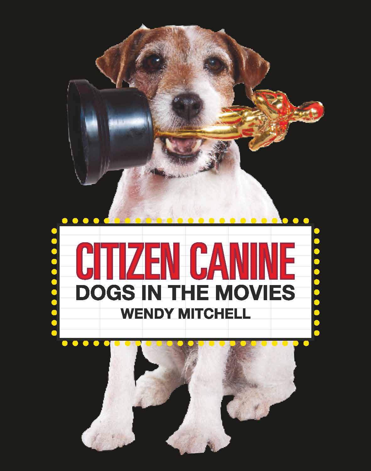 Citizen Canine: Dogs in the Movies - Mitchell, Wendy