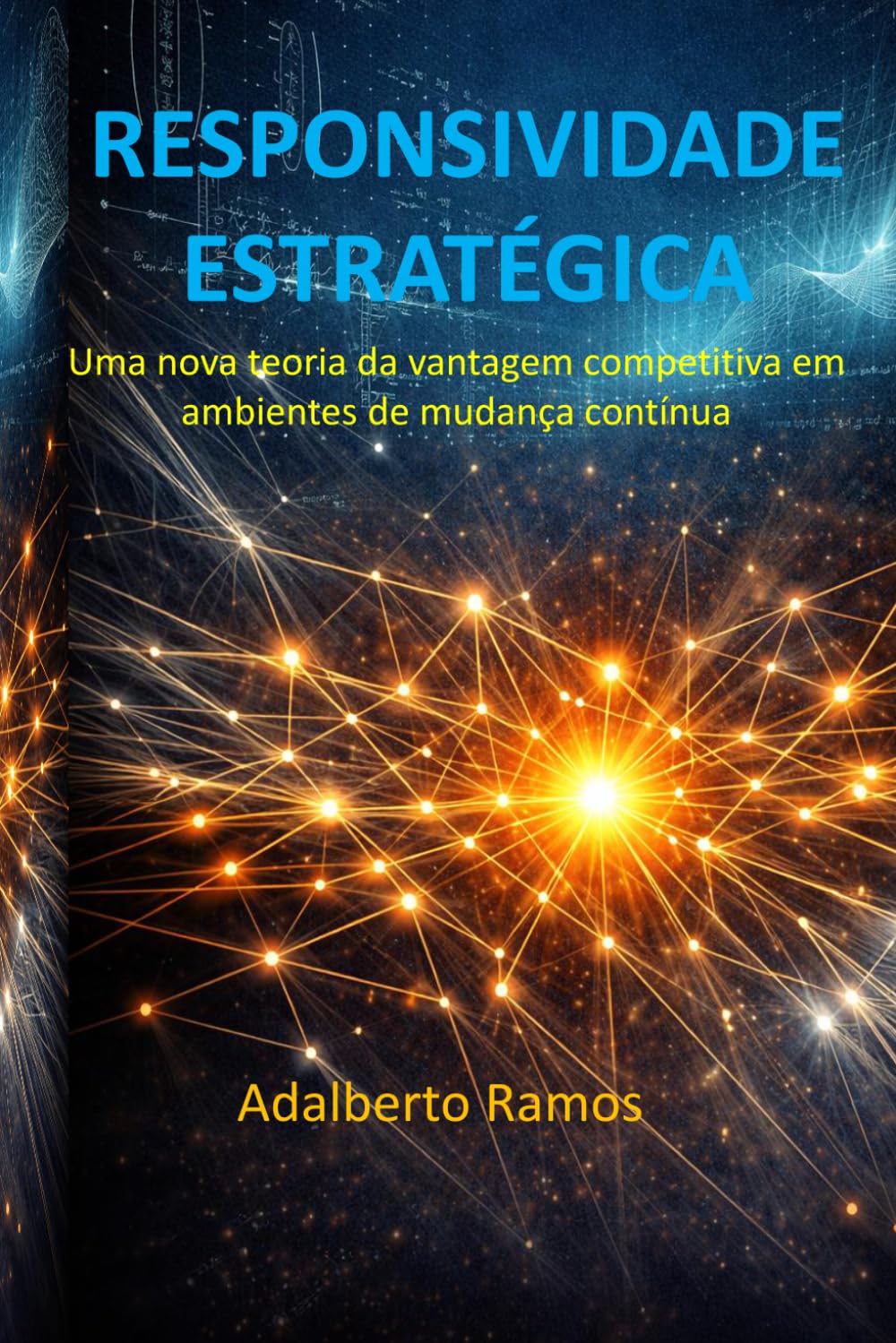 RESPONSIVIDADE ESTRATÉGICA: Uma nova teoria da vantagem competitiva em ambientes de mudança contínua