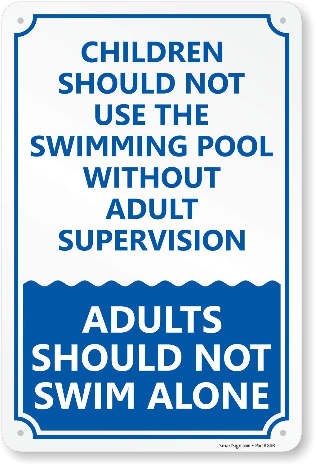 SmartSign 18 x 12 inch “Children Should Not Use Swimming Pool Without Adult Supervision, Adults Should Not Swim Alone” Metal Sign, 63 mil Laminated Rustproof Aluminum, Blue and White, Made in USA