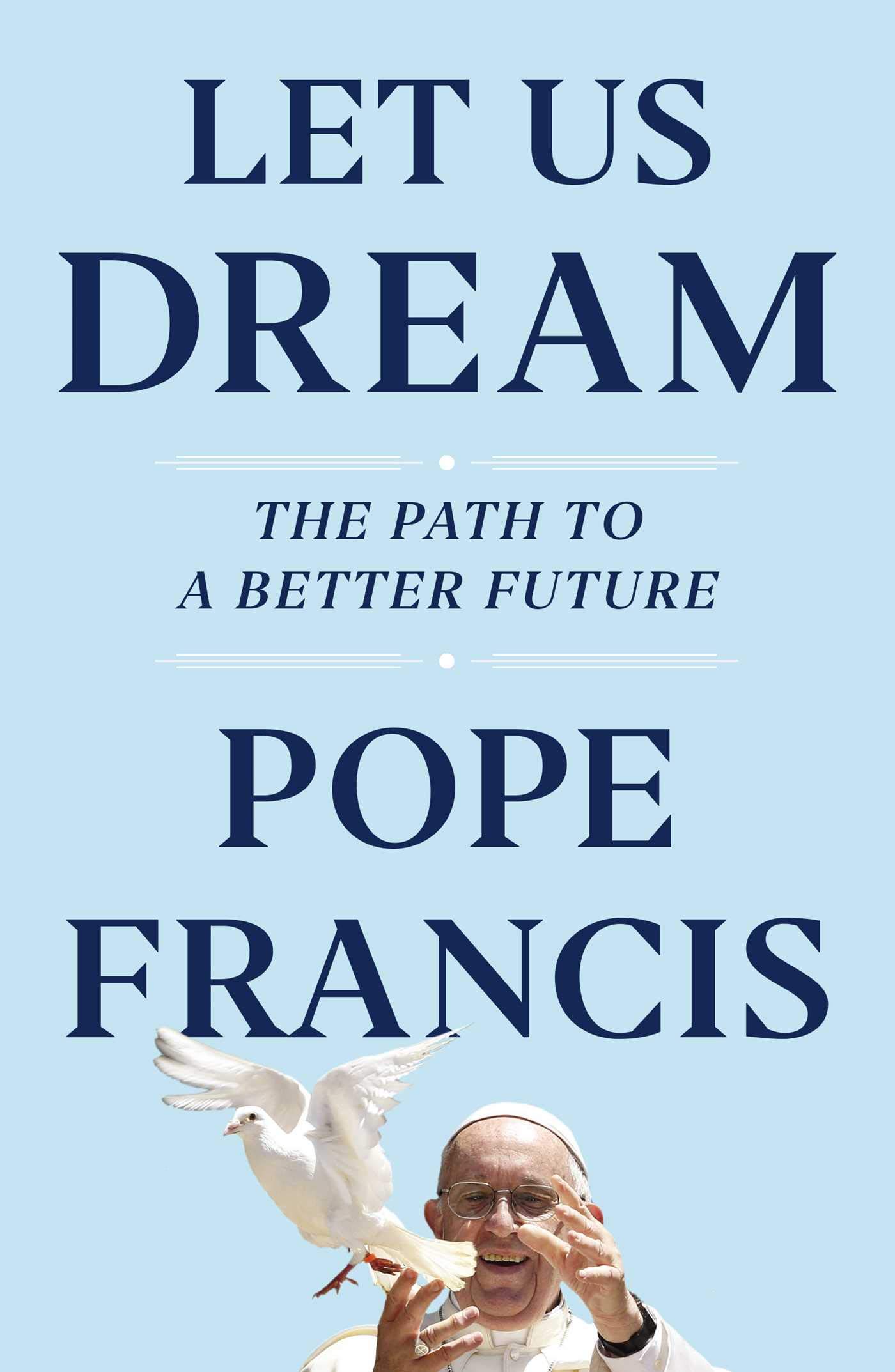 Francis Pope: LET US DREAM W2 [2020] hardback
