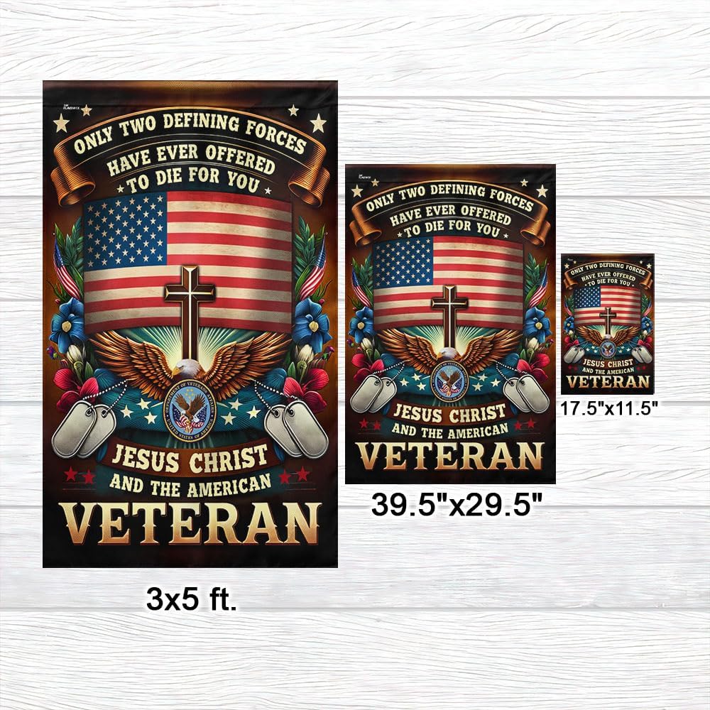 American Flag-Veteran Flag Only Two Defining Forces Have Ever Offered To Die For You Jesus Christ And The American Veteran Flag MLN2575F, Garden Flag (11.5" x 17.5")-USA Flags Premium