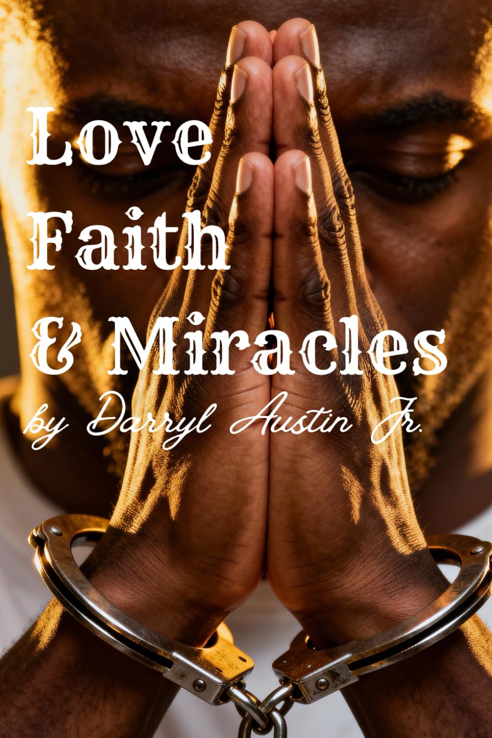 Love, Faith, and Miracles