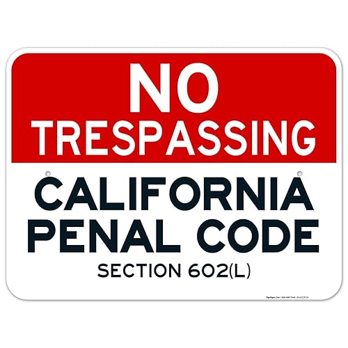 Vista 14 de Señal de California No Trespassing, sección 602 de código penal (L), 10 x 14 pulgadas, aluminio 040 libre de óxido, resistente a la decoloración
