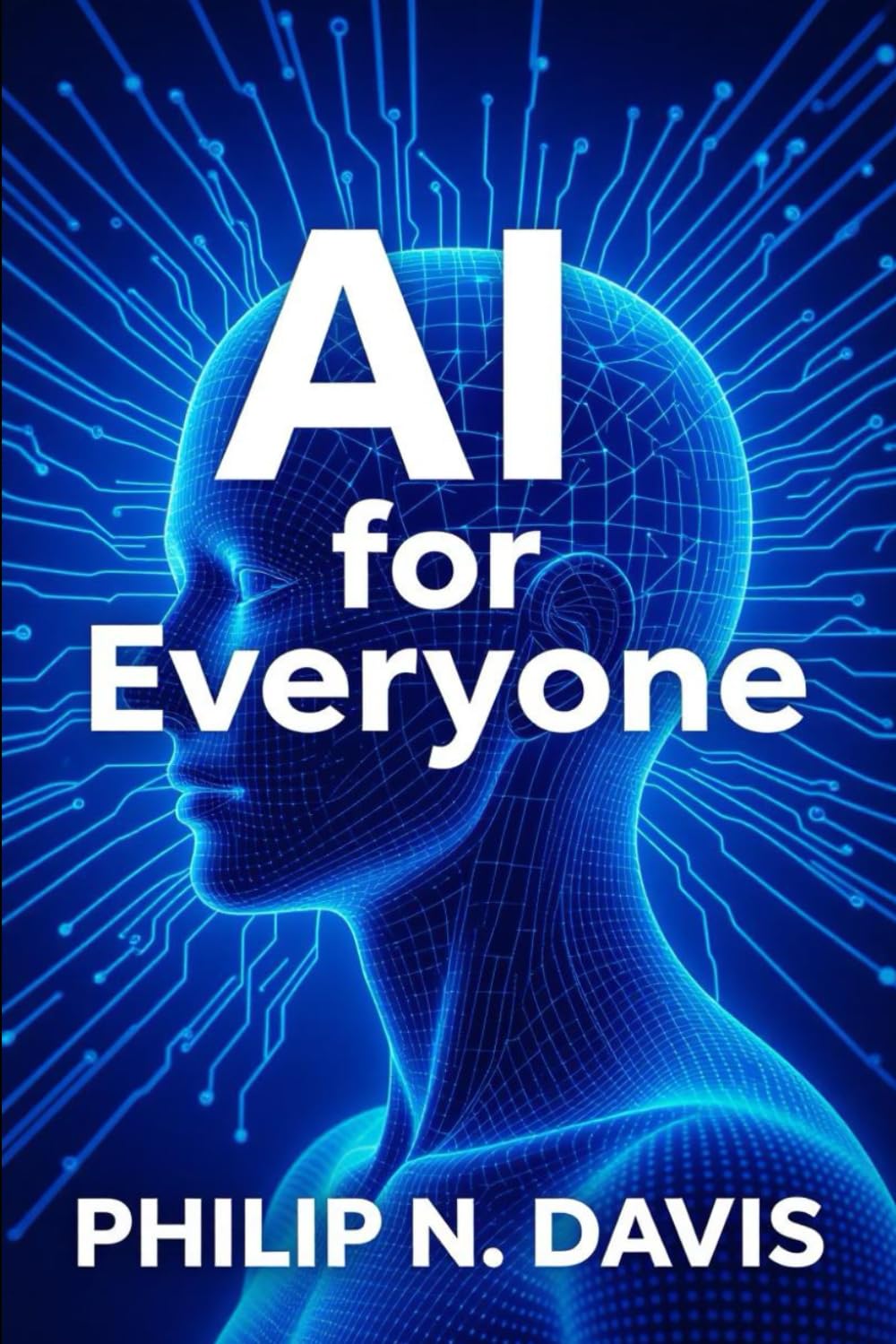 AI for Everyone: Empowering Everyone with Artificial Intelligence