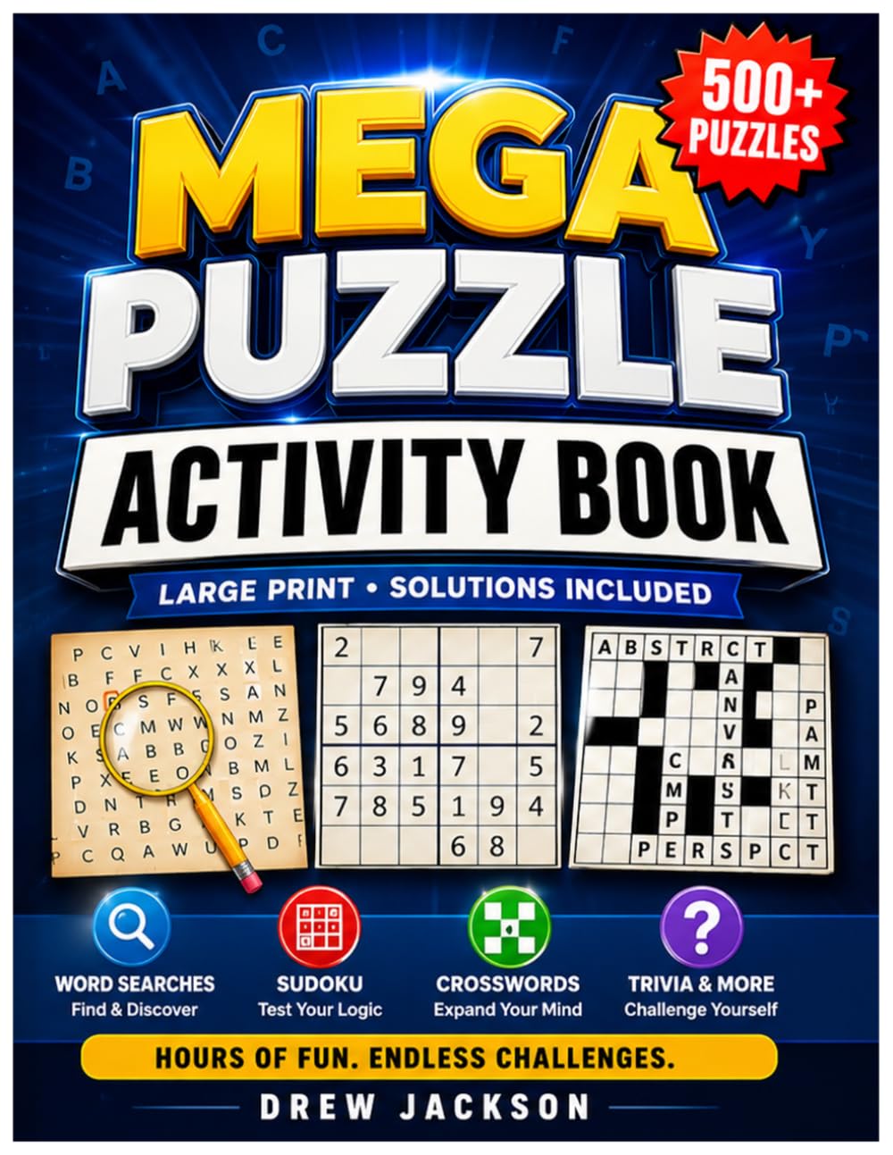 Mega Puzzle Activity Book for Adults and Seniors: 500+ Puzzles Including Word Search, Sudoku, Crosswords, Word Scrambles & Trivia | Large Print