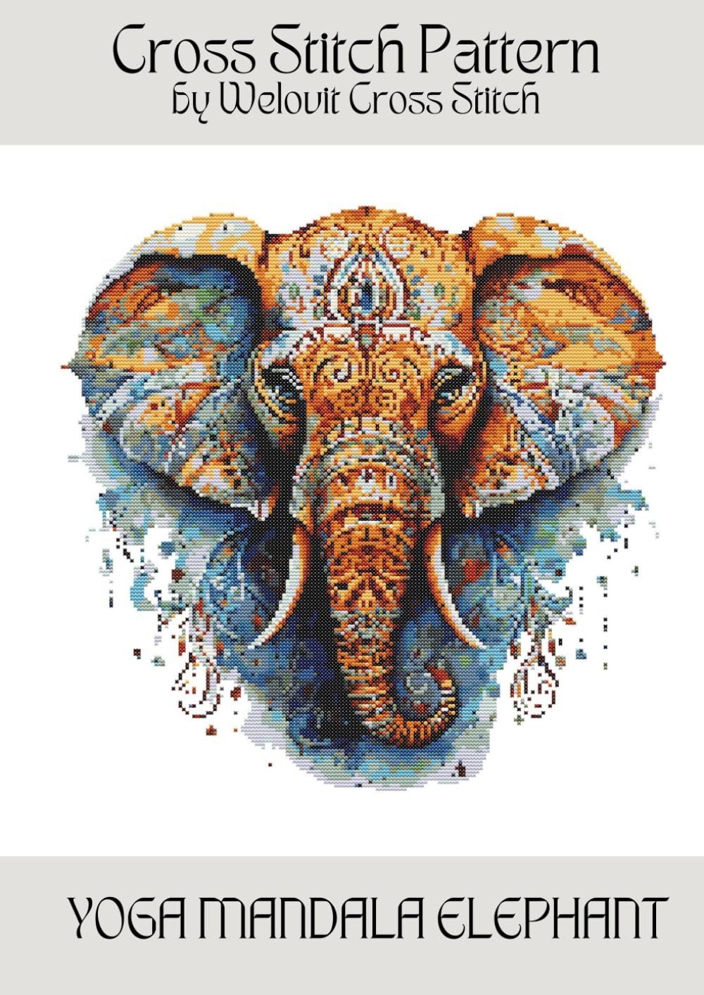 YOGA MANDALA ELEPHANT Cross Stitch Pattern: A beautiful cross stitch pattern for your next project! (Welovit Cross Stitch Patterns)