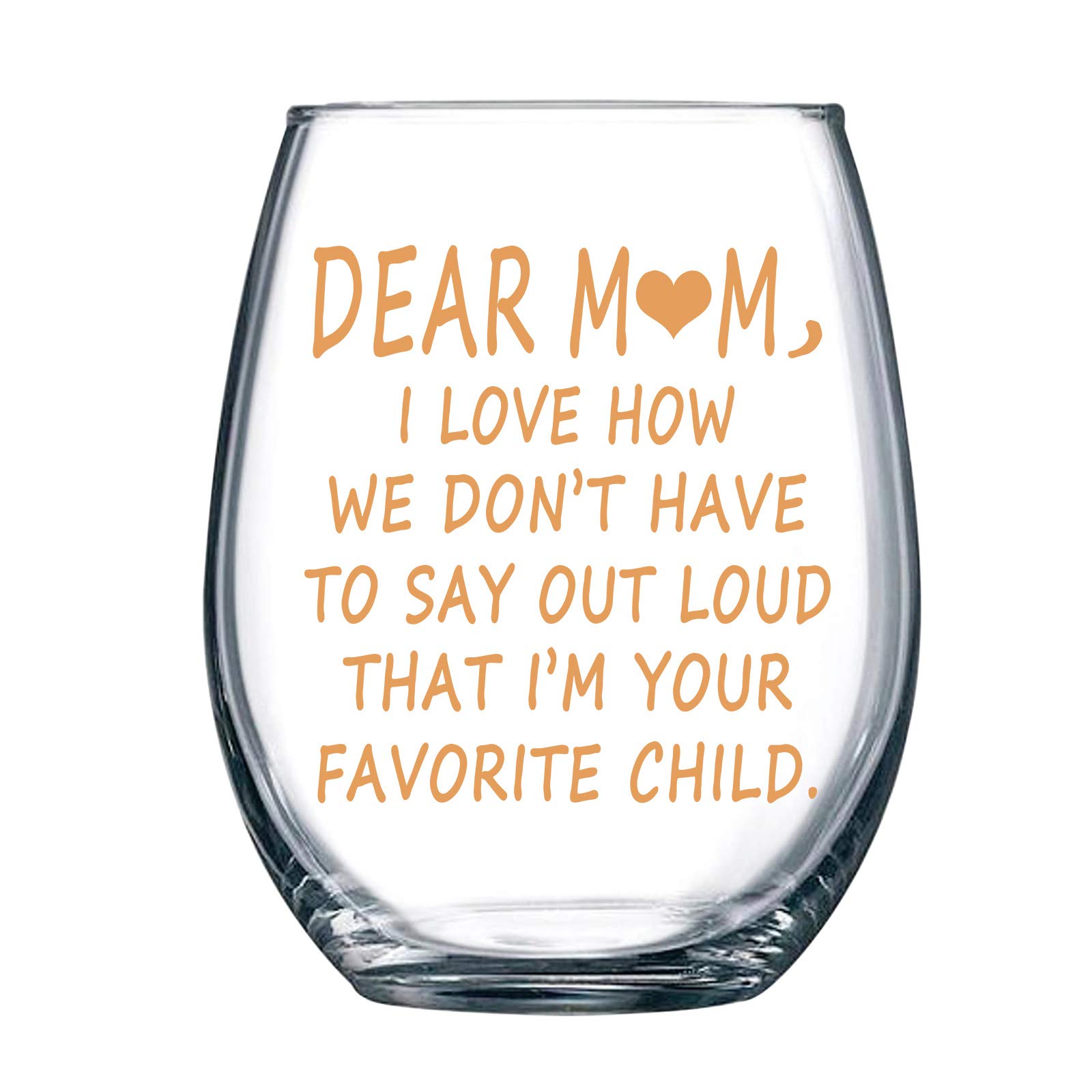 Favorite Child Wine Glass Dear Mom I’m Your Favorite Child Wine Glass Mom Wine Glass Birthday Mothers Day Gifts for Mom from Daughter Wine Kids Son 15 Ounce Thicken With Box Gold Printing  Funny Mug - Dear Mom: Thanks for putting up with a bratty child. Love. Your favorite - 11 OZ Coffee Mugs - Funny Inspirational and sarcasm - By A Mug To Keep TM  Lifecapido Mother's Day Gifts, Dear Mom I Am Your Favorite Child Travel Tumbler, Birthday Christmas Mother's Day Gifts for Mom Mama Mother Mommy, 20Oz Stainless Steel Insulated Tumbler, Rose Gold