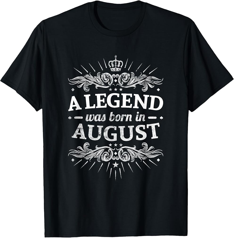 A Legend Was Born In August T-shirt August Birthday Gifts T-Shirt