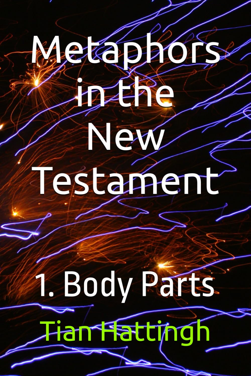 Metaphors in the New Testament: 1. Body Parts