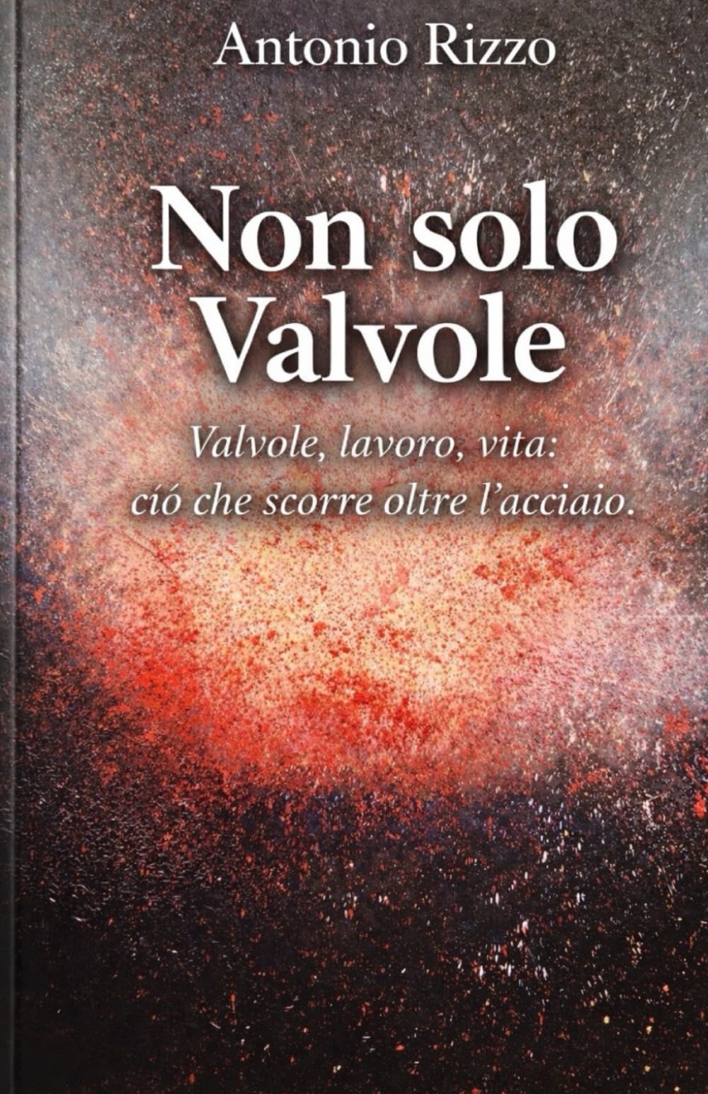 Non solo valvole: Valvole, lavoro, vita: ciò che scorre oltre l'acciaio.