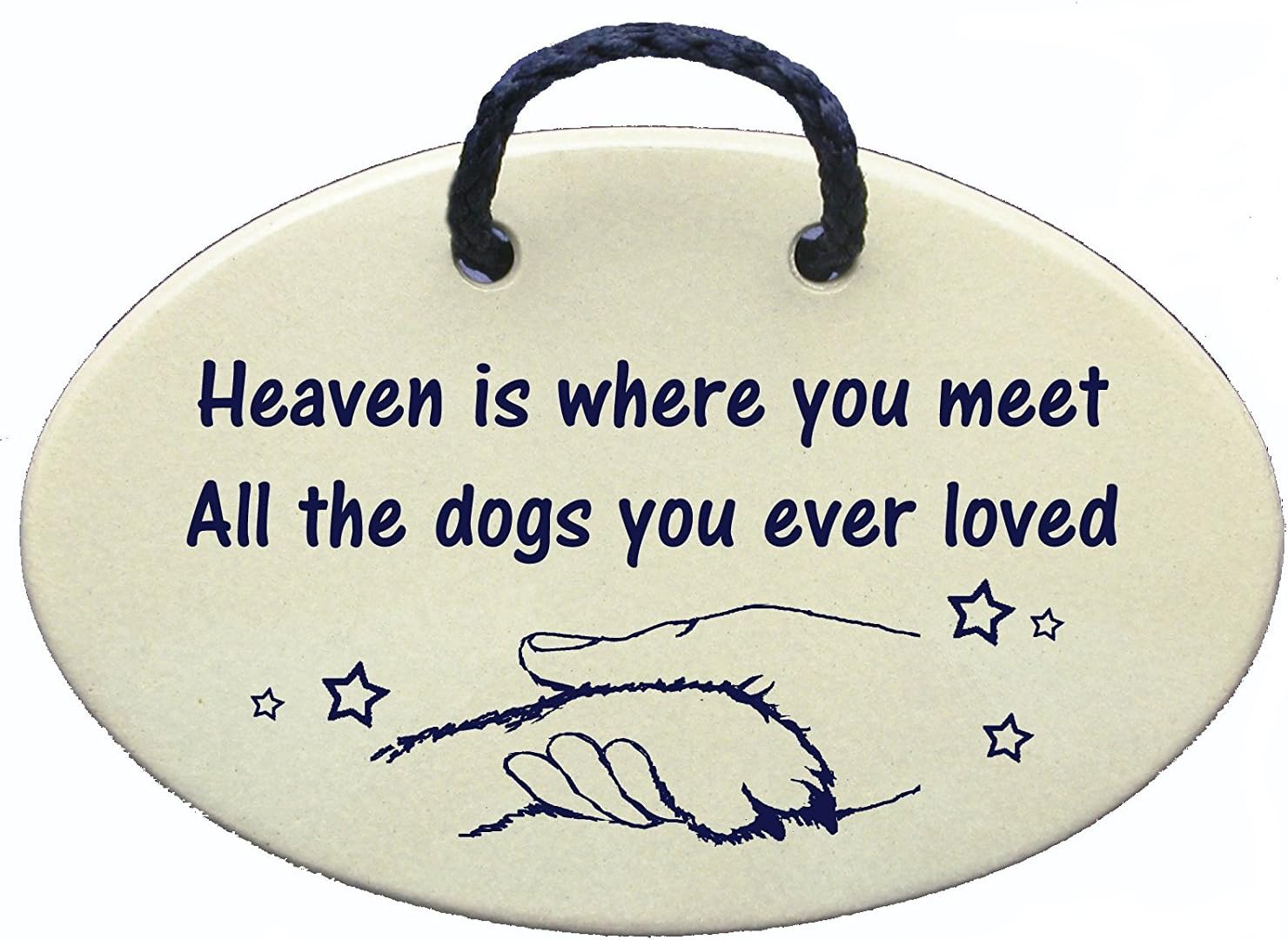 Heaven is where you meet all the dogs you ever loved. Ceramic wall plaques handmade in the USA for over 30 years.
