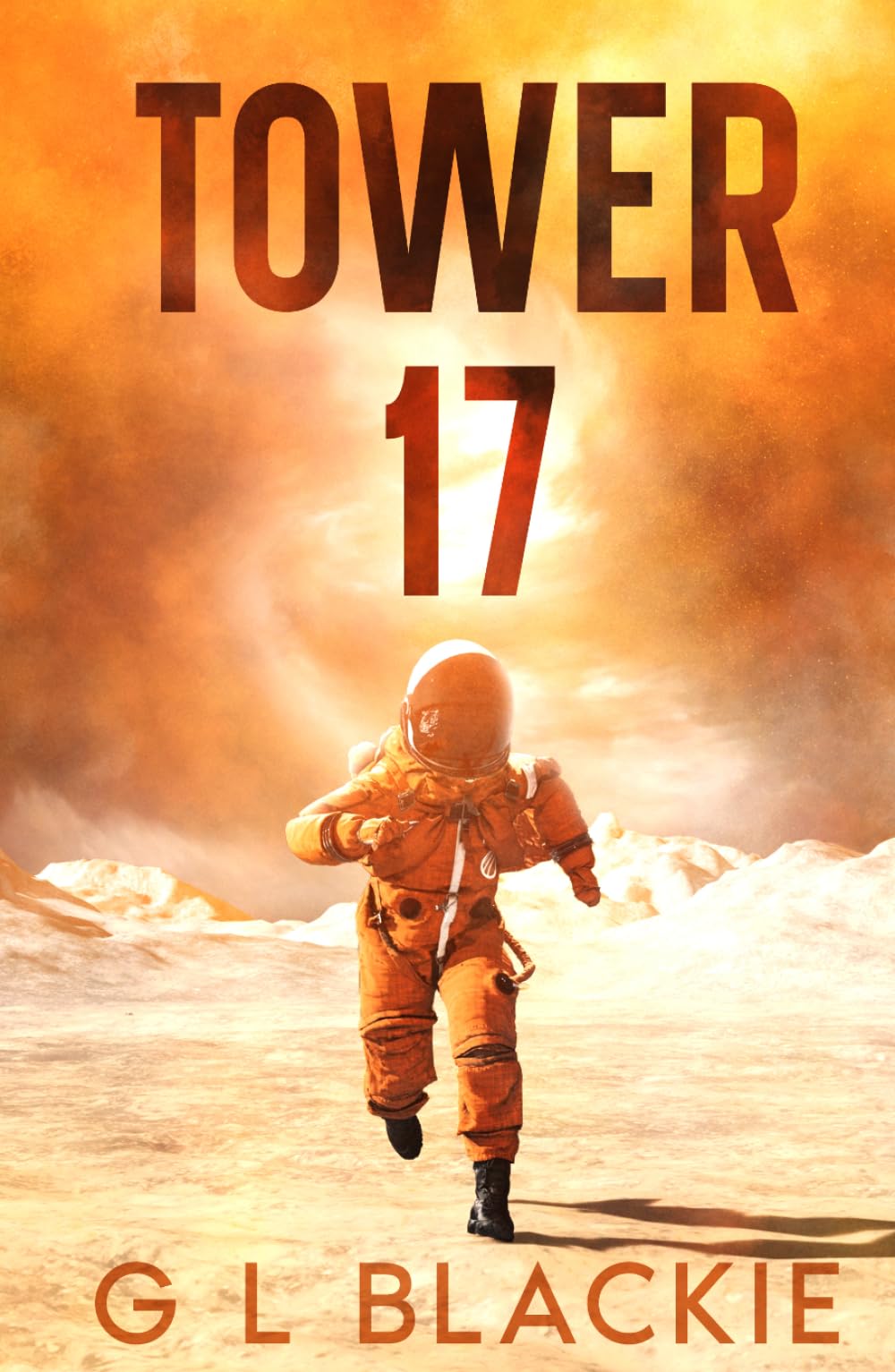 Tower 17: A gripping sci-fi adventure thriller (A Joe Howling Wolfe sci-fi adventure)