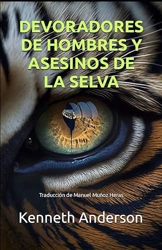 DEVORADORES DE HOMBRES Y ASESINOS DE LA SELVA: Traducción de Manuel Muñoz Heras