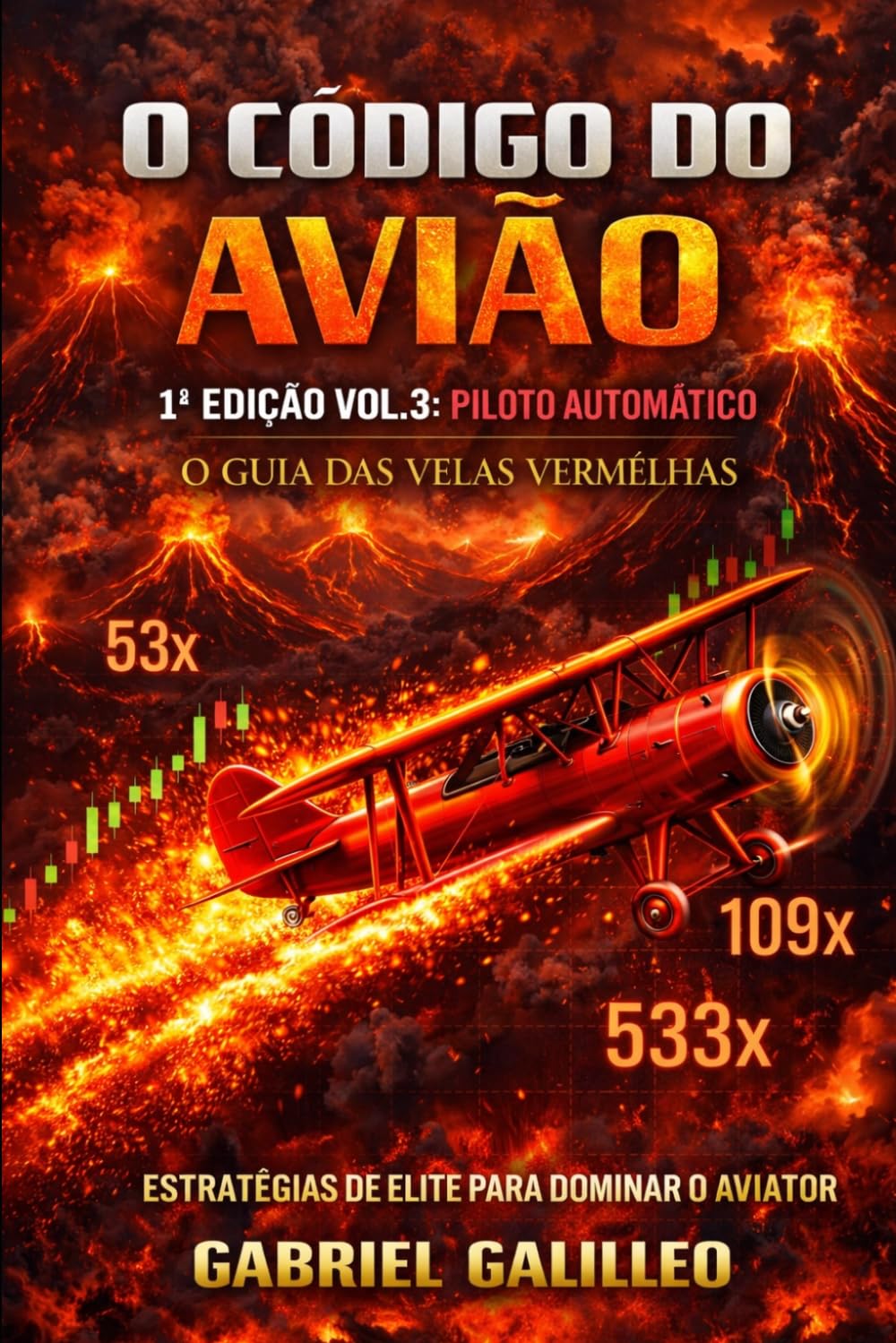 O Código do Avião – 1ª Edição Vol. 3: Piloto Automático: O Guia das Velas Vermelhas (MESTRES DO AVIATOR - TRILOGIA)