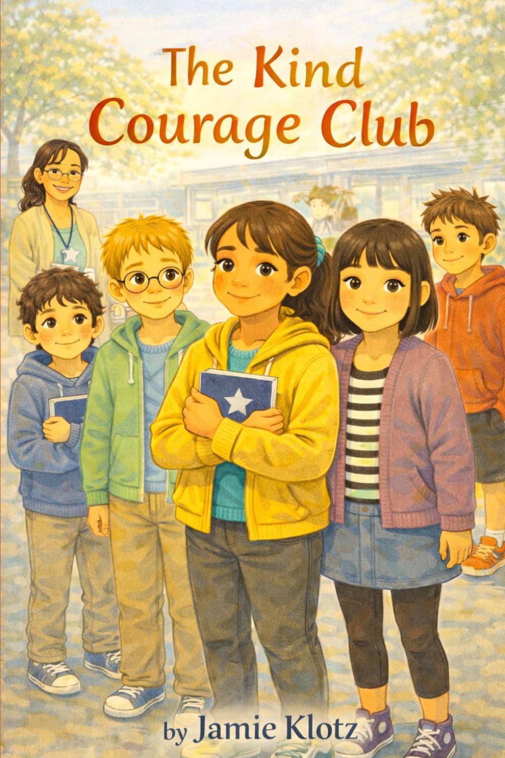The Kind Courage Club: A children’s chapter book about standing up for what’s right—calmly, kindly, and confidently