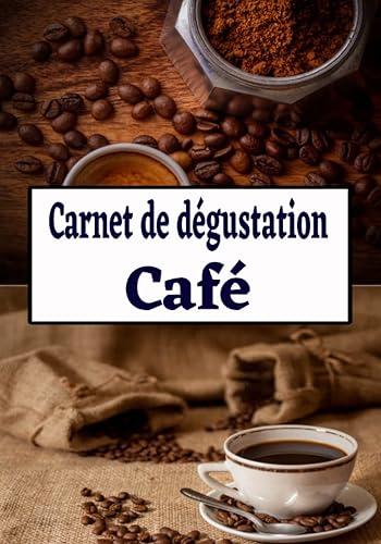 Carnet de dégustation café: journal de dégustation du café, livre de suivi avec 50 fiches à compléter, pour les amateurs de torréfaction, idée cadeau
