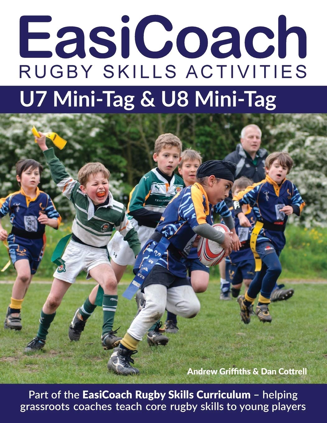 EasiCoach Rugby Skills Activities: U7 Mini-Tag & U8 Mini-Tag: Book 1 (Easicoach Rugby Skills Curriculum)