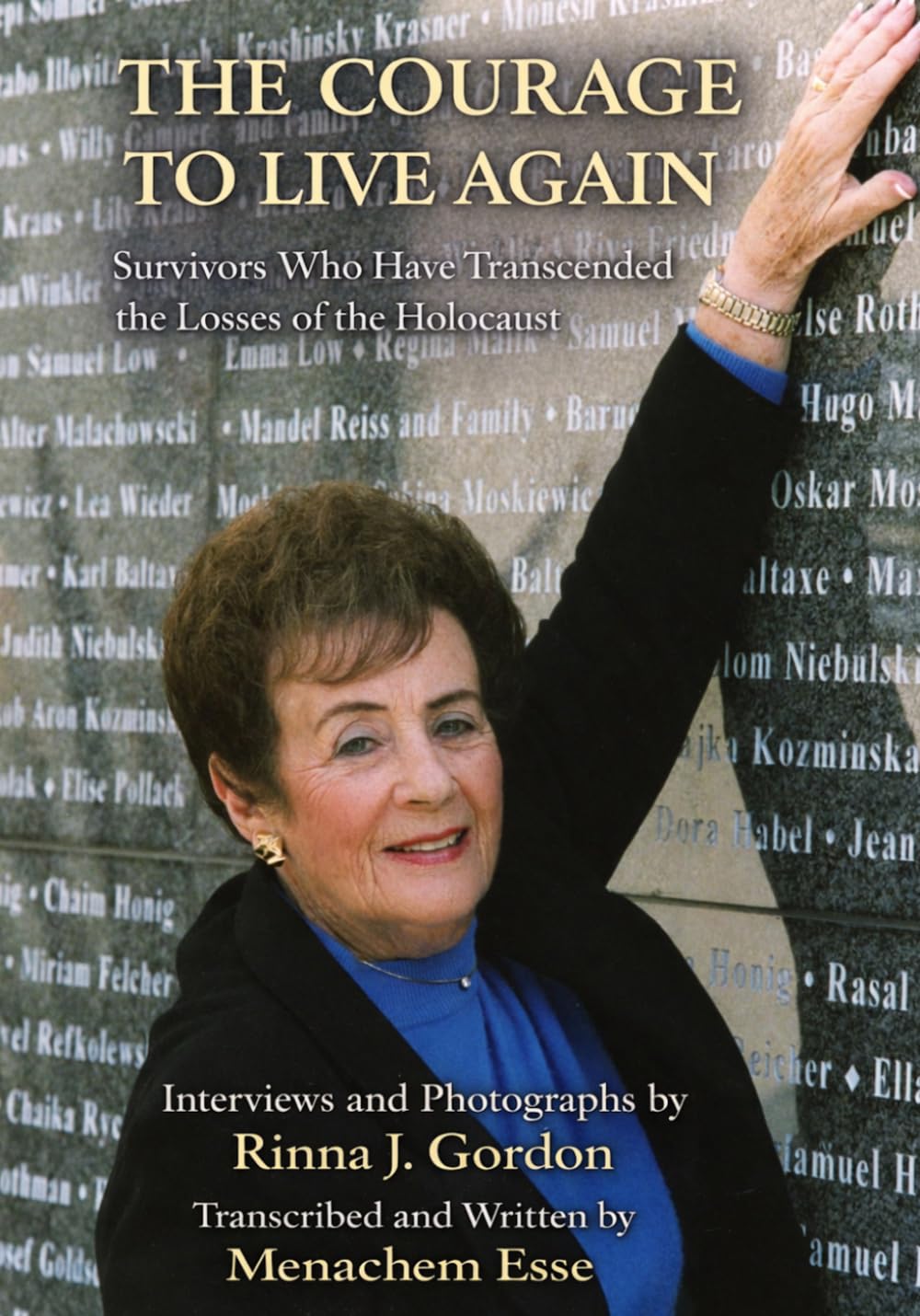 THE COURAGE TO LIVE AGAIN: Survivors Who Have Transcended the Losses of the Holocaust