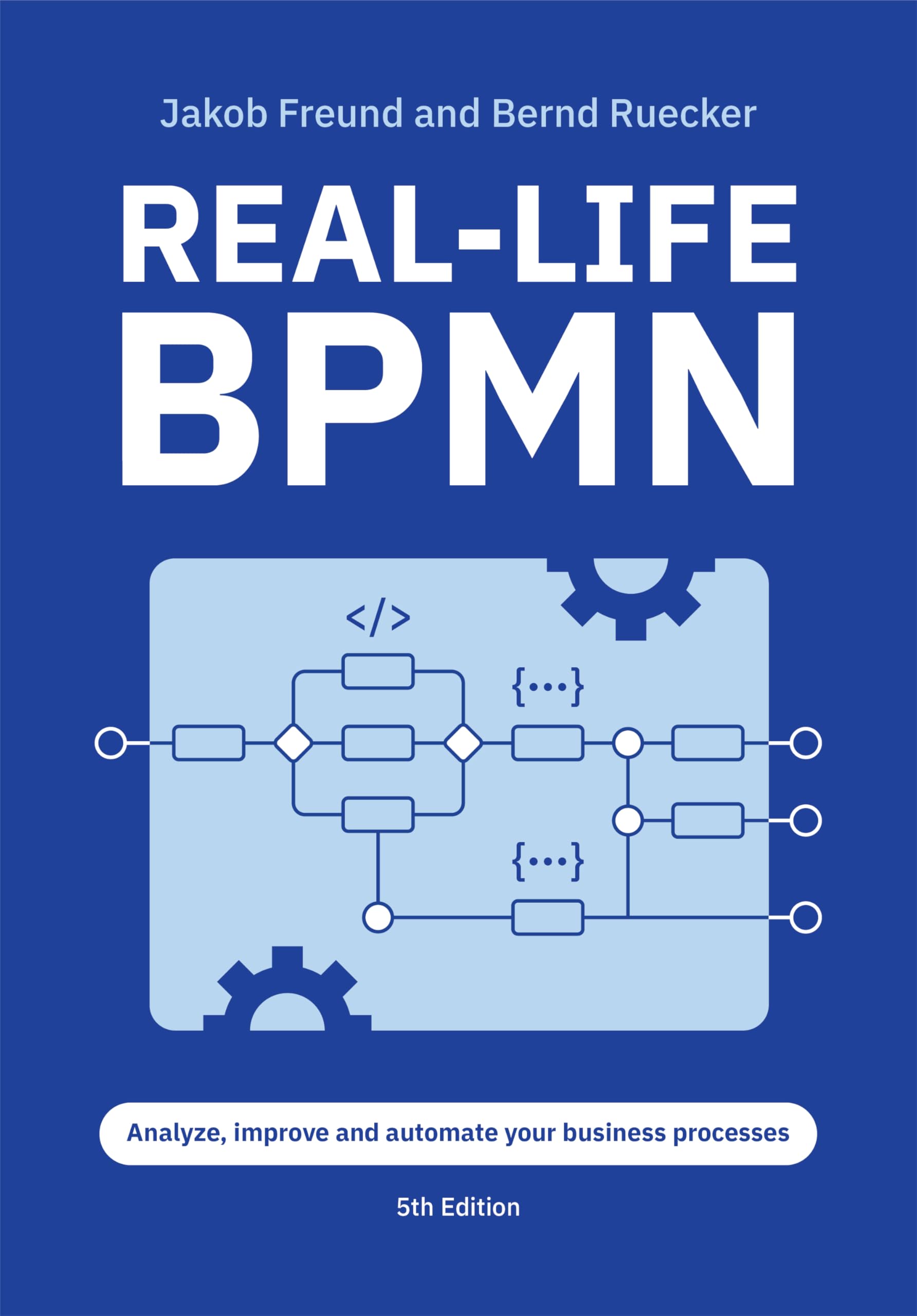 Real-Life BPMN (5th edition): Includes an introduction to DMN